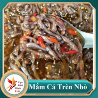 Mắm Cá Trèn Con Nhỏ Ăn Sống Kèm Cơm Nóng Hay Nấu Bún Mắm Nấu Lẩu- ĐẶC SẢN MINH TRIẾT