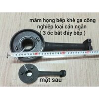 Mâm họng bếp khè ga công nghiệp cán ngắn ( loại 3 ốc bắt đáy )