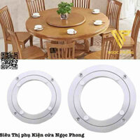 Mâm xoay mặt bàn -bàn ăn xoay tròn