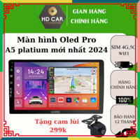 Màn android cho ô tô Oled Pro A5 Platium Ram 2G/32G mới nhất 2024 có quạt tản nhiệt, youtube, tặng bản đồ Vietmap S2