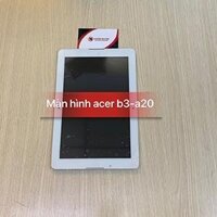 Màn hình Acer B3-A20 / B1-A20 zin cty chất lượng uy tín.