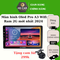 Màn hình Android cho ô tô Oled Pro A3 wifi RAM 2G/32G đầy đủ Youtube, tivi online, bản đồ Vietmap, ra lệnh giọng nói
