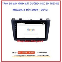 Màn hình Android theo xe MADZA3  đời 2004 - 2012 kèm mặt dưỡng + Tặng PM VIETMAP S1.