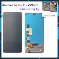 Màn hình Bộ Vsmart  zin công ty,Aris Pro