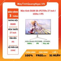Màn hình DUAN DA-IP2709s 27 inch / 100hz / IPS