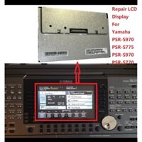 Màn hình hiển thị LCD chính hãng 100% cho đàn Yamaha PSR-S770, S970,S775, S975