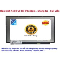 Màn hình laptop 14 inch Full hd ips led mỏng 30 pin dùng Cho laptop Dell, HP, Asus, Samsung, Sony, Acer Lenovo, Toshiba.