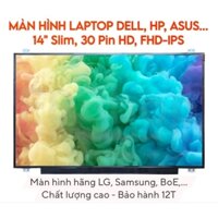 Màn hình Laptop 14 inch HD FHD IPS Led mỏng, 30 Pin EDP màn hình Dell HP Asus