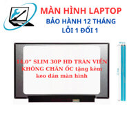 Màn hình Laptop 14 inch HD Led, mỏng, 30 chân, tràn viền, không tai thay thế dell hp asus acer