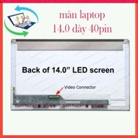 Màn Hình Laptop 14 inch LED Dày 40 Pin, Thay Thế Cho Laptop Dell HP Asus Lenovo Toshiba