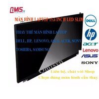 Màn hình laptop 15.6 inch led mỏng Slim 30 pin 40 pin HD, FHD, FHD IPS cho laptop Dell HP LENOVO ACER ASUS SONY
