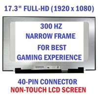 Màn hình laptop 17.3 Inch LED slim 300Hz 40 pin FULL HD IPS Full Viền