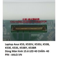 Màn hình Laptop Asus K53, K53SV, K53SJ, K53B, K53E, K53S, K53BY, K53BR