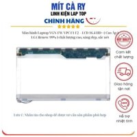 Màn hình Laptop VGN-FW VPC F1 F2 – LCD 16.4 HD+ ( Cao Áp ) LG ( Renew 99% ) chất lượng cao, sáng đẹp, sắc nét