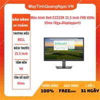 MÀN HÌNH LCD 22 inch Dell E2222H 21.5 inch FHD 60Hz 10ms (Vga+Displayport)
