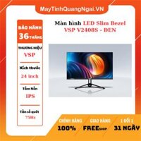 MÀN HÌNH LCD 24 inch LED Slim Bezel VSP V2408S - ĐEN