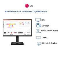 Màn hình LCD LG 27 inch UltraGear 27QN600-B.ATV WFHD IPS 75Hz HDMIDPAudio- BH chính hãng 24 tháng Hàng chính hãng
