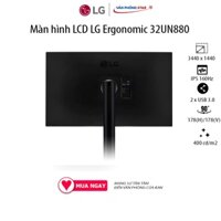 Màn hình LCD LG Ergonomic 32UN880 (3840 x 2160/IPS/60Hz/5 ms/FreeSync) Tỷ lệ 16:9 1 x DisplayPort 1.4, 2 x HDMI, 1 x USB