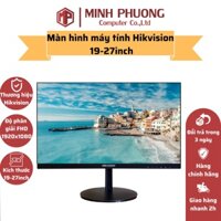 Màn hình máy tính full viền HIKVISION 22 - 27inch - Hàng chính hãng