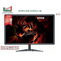 Màn hình máy tính LCD 21.5' KODA KD-LED22A-2K (LED - VGA, HDMI, 1920x1080, 75Hz, Kèm cáp VGA, HDMI) Mới 100% BH 24 Tháng