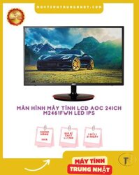 Màn Hình Máy Tính LCD AOC 24ich M2461FWH LED IPS