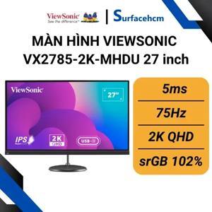 Màn hình máy tính Viewsonic VX2785-2K-MHDU - 27 inch