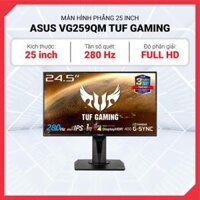 Màn hình phẳng Asus Tuf Gaming VG259QM – 25 inch