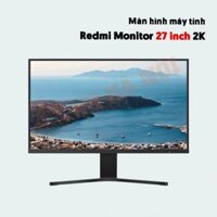 Màn hình Redmi Monitor 27 inch 2K – Độ phân giải 2560 × 1440, nhìn rộng 178°