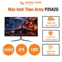Màn hình Titan Army P25A2G 24 inch 144Hz IPS FHD với độ phân giải Full HD – BH 36 tháng