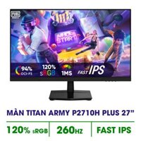 MÀN HÌNH TITAN ARMY P2710H PLUS (27 INCH/ FHD/ FAST IPS/ 260HZ/ 1MS)