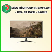 MÀN HÌNH VSP 2K G2724Q1 - IPS - 27 inch - 240Hz