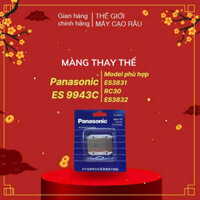 Màng bảo vệ  thay thế Máy cạo râu Panasonic ES-RC30 ,ES-3831,ES-3832- Hàng chính hãng