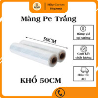 Màng Bọc PE Trắng 50cm, Màng Bọc Hàng, Màng Chít, Màng Co, Màng Quấn Hàng Hóa Siêu Dai, Giá Rẻ.