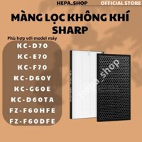 Màng lọc không khí Sharp KC-D70,KC-E70,KC-F70,KC-D70E,D60E,KI-GS70,KI-HS70,KI-FX70,KC-D60TA-W,KS-G61R,FZ-D60HFE,KC-G60E,