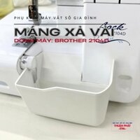 MÁNG XẢ VẢI DÙNG CHO VẮT SỔ BROTHER 2104D, 1334D