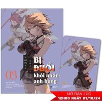 [Manga] Bị Đuổi Khỏi Nhóm Anh Hùng, Tôi Muốn Sống Tự Do Tự Tại Ở Vương Đô - Tập 3 - Tặng Kèm Postcard PVC