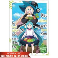 Manga Diệt Slime Suốt 300 Năm, Tôi Levelmax Lúc Nào Chẳng Hay - Tập 10