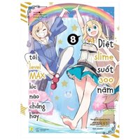 [Manga] Diệt Slime Suốt 300 Năm, Tôi Levelmax Lúc Nào Chẳng Hay - Tập 8