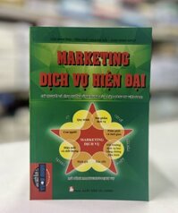 Marketing dịch vụ hiện đại Lý thuyết và tình huống ứng dụng của các công ty Việt Nam