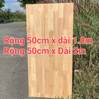 Mặt Bàn gỗ ,tấm gỗ ghép làm mặt bàn mặt kệ ( Rộng 50cm x Dài 1,8m -2m)Gỗ ghép cap su không thấm nước