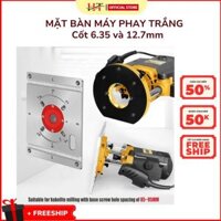 Mặt Bàn Máy Phay - Tấm Mặt Máy Phay Gỗ - Mặt Gá Máy Soi Cầm Tay Cốt 6.35mm Và 12.7mm