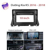 Mặt dưỡng Kia K5 2016-2019 (10 inch)