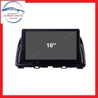 MẶT DƯỠNG LẮP DVD ANDROID CHO XE MAZDA CX5 2014-2015
 10INCH CÓ JACK NGUỒN ZIN