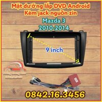 Mặt dưỡng Mazda 3 2010 - 2014, 9 INCH CÓ JACK NGUỒN ZIN