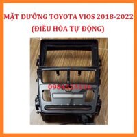 Mặt dưỡng Toyota Vios 2018-2022 ĐIỀU HÒA  tự động (9 inch) có GIẮC ZIN. MẶT DƯỠNG XE VIOS lắp màn androi 9inch.
