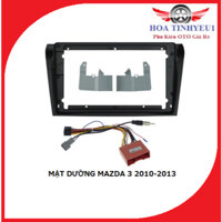 Mặt dưỡng xe Mazda 3 2010-2013 lắp màn hình dvd android 9 inch, có kèm dây giắc zin không đấu chế.