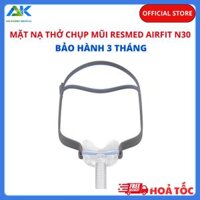 Mặt Nạ Chụp Mũi ResMed AirFit N30 (ResMed AirFit N30 Nasal Mask)