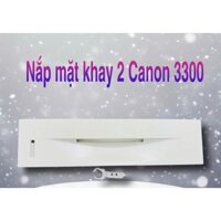 Mặt nắp khay 2 máy in Canon 3300, mới 100%