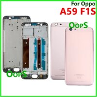 Mặt Sau Nhà Ở Cho OPPO A59 F1S Giữa Khung Trước Viền Pin Có Camera Kính Bên Nút