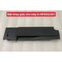 Mặt Trước khay giấy cho máy in HP 400/401